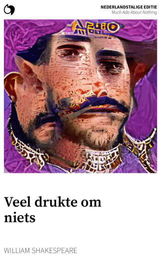 Much Ado About Nothing - William Shakespeare (Nederlandstalige editie: Veel drukte om niets)