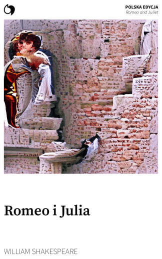 Romeo and Juliet - William Shakespeare (Polska edycja: Romeo i Julia)