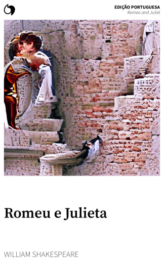 Romeo and Juliet - William Shakespeare (Edição portuguesa: Romeu e Julieta)