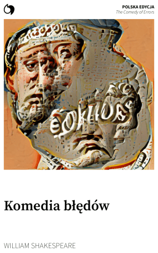 The Comedy of Errors - William Shakespeare (Polska edycja: Komedia błędów)
