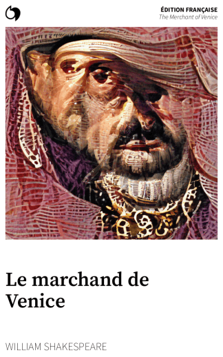 The Merchant of Venice - William Shakespeare (Édition française: Le marchand de Venice)
