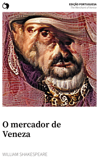 The Merchant of Venice - William Shakespeare (Edição portuguesa: O mercador de Veneza)