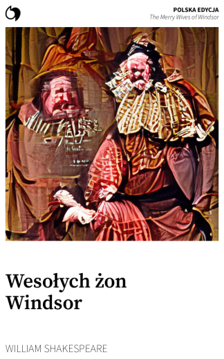 The Merry Wives of Windsor - William Shakespeare (Polska edycja: Wesołych żon Windsor)