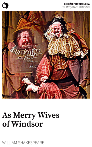 The Merry Wives of Windsor - William Shakespeare (Edição portuguesa: As Merry Wives of Windsor)