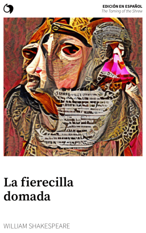 The Taming of the Shrew - William Shakespeare (Edición en español: La fierecilla domada)