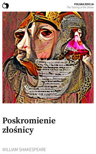 The Taming of the Shrew - William Shakespeare (Polska edycja: Poskromienie złośnicy)