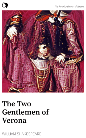 The Two Gentlemen of Verona - William Shakespeare (English edition: The Two Gentlemen of Verona)