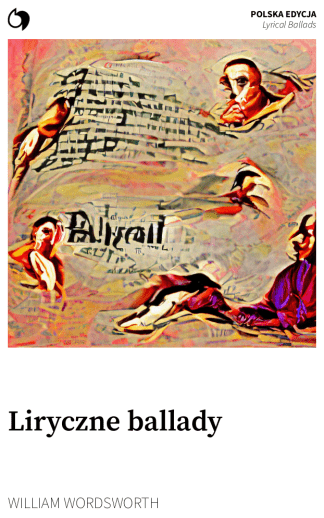 Lyrical Ballads - William Wordsworth (Polska edycja: Liryczne ballady)