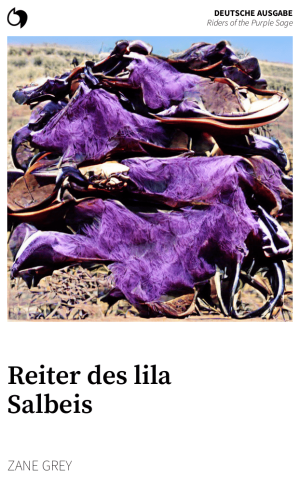 Riders of the Purple Sage - Zane Grey (Deutsche Ausgabe: Reiter des lila Salbeis)