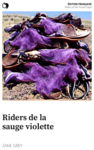 Riders of the Purple Sage - Zane Grey (Édition française: Riders de la sauge violette)