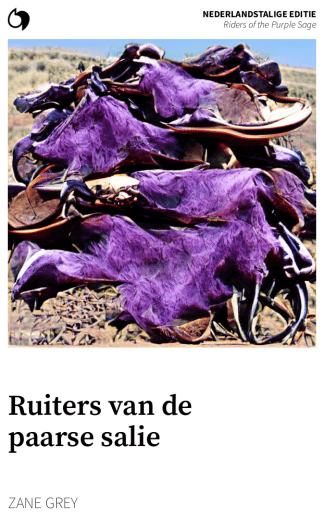 Riders of the Purple Sage - Zane Grey (Nederlandstalige editie: Ruiters van de paarse salie)