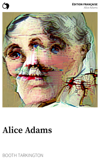 Alice Adams - Booth Tarkington (Édition française: Alice Adams)