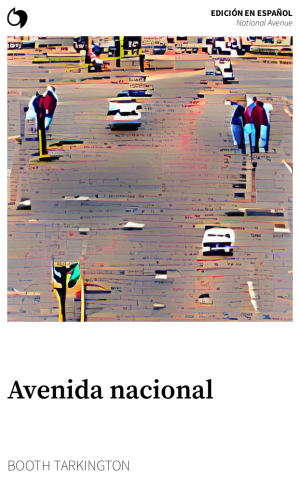 National Avenue - Booth Tarkington (Edición en español: Avenida nacional)