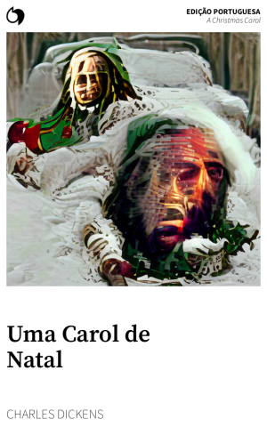 A Christmas Carol - Charles Dickens (Edição portuguesa: Uma Carol de Natal)