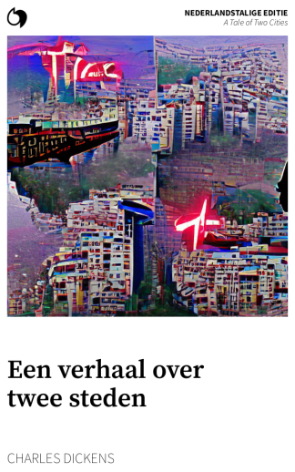 A Tale of Two Cities - Charles Dickens (Nederlandstalige editie: Een verhaal over twee steden)