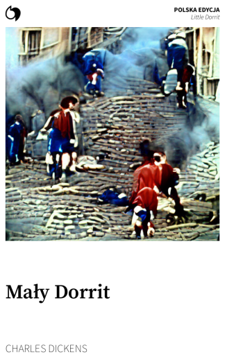 Little Dorrit - Charles Dickens (Polska edycja: Mały Dorrit)