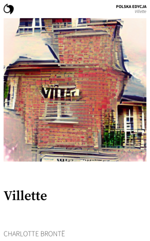 Villette - Charlotte Brontë (Polska edycja: Villette)