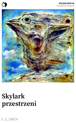 The Skylark of Space - E. E. Smith (Polska edycja: Skylark przestrzeni)