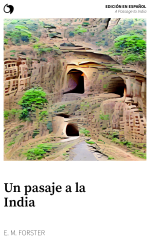 A Passage to India - E. M. Forster (Edición en español: Un pasaje a la India)