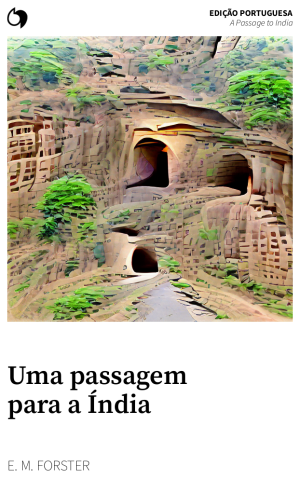 A Passage to India - E. M. Forster (Edição portuguesa: Uma passagem para a Índia)
