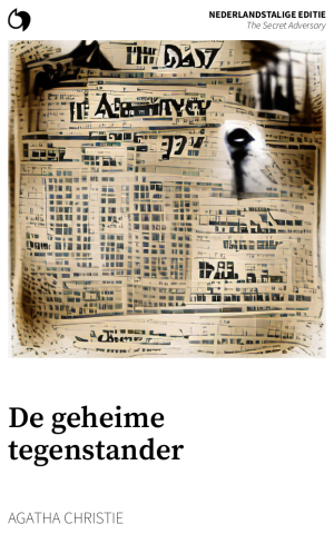 The Secret Adversary - Agatha Christie (Nederlandstalige editie: De geheime tegenstander)