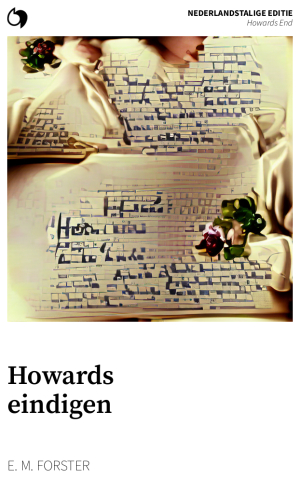 Howards End - E. M. Forster (Nederlandstalige editie: Howards eindigen)