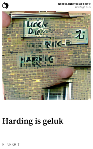 Harding’s Luck - E. Nesbit (Nederlandstalige editie: Harding is geluk)