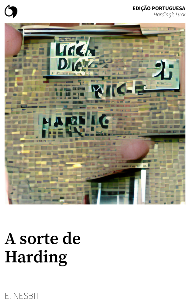 Harding’s Luck - E. Nesbit (Edição portuguesa: A sorte de Harding)