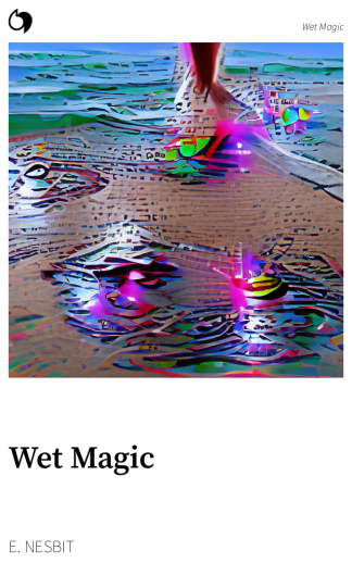Wet Magic - E. Nesbit (English edition: Wet Magic)