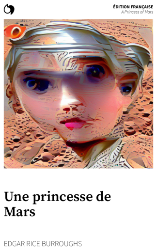 A Princess of Mars - Edgar Rice Burroughs (Édition française: Une princesse de Mars)