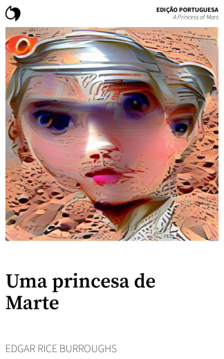 A Princess of Mars - Edgar Rice Burroughs (Edição portuguesa: Uma princesa de Marte)