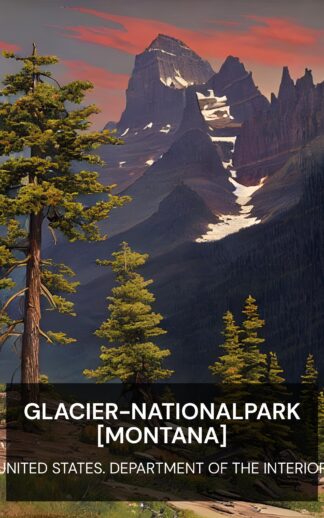 Glacier-Nationalpark [Montana] - United States. Department of the Interior (Glacier National Park [Montana] - Deutsch)