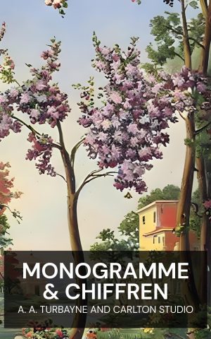 Monogramme & Chiffren - A. A. Turbayne and Carlton Studio (Monograms & Ciphers - Deutsch)