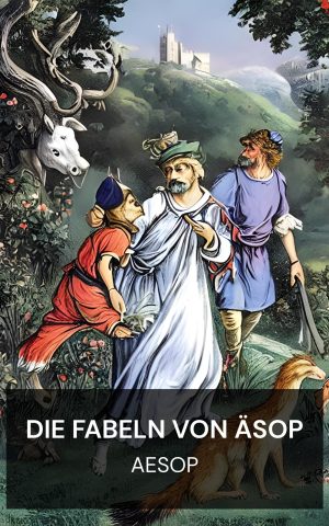Die Fabeln von Äsop - Aesop (The Fables of Aesop - Deutsch)