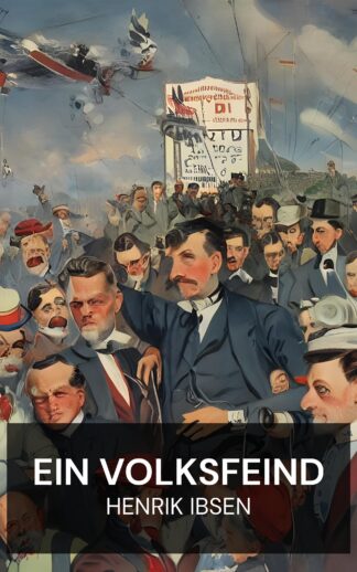 Ein Volksfeind - Henrik Ibsen (An Enemy of the People - Deutsch)