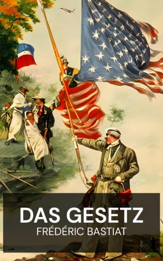 Das Gesetz - Frédéric Bastiat (The Law - Deutsch)