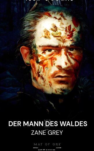Der Mann des Waldes - Zane Grey (The Man of the Forest - Deutsch)