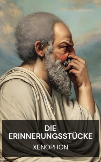 Die Erinnerungsstücke - Xenophon (The Memorabilia - Deutsch)
