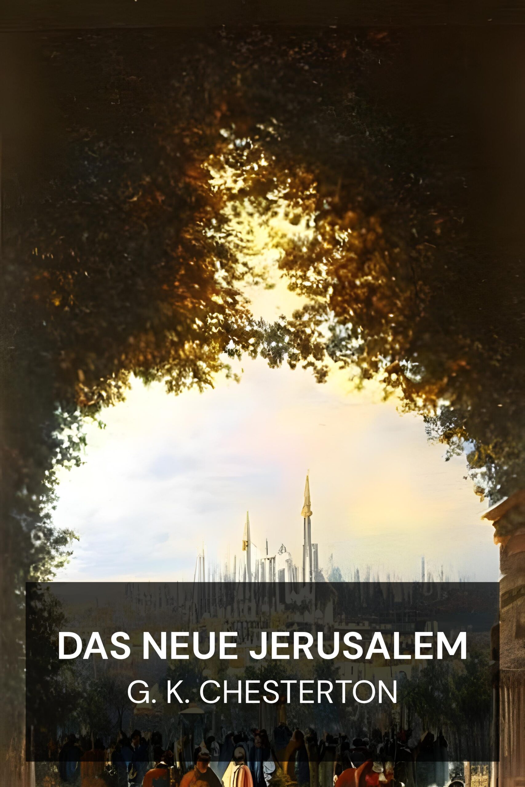 Das neue Jerusalem - G. K. Chesterton (The New Jerusalem - Deutsch)