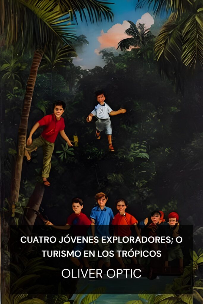 Cuatro jóvenes exploradores; o turismo en los trópicos ebook cover