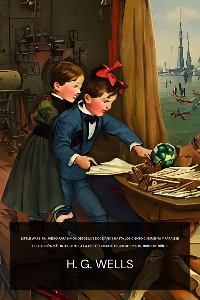 Little Wars; un juego para niños desde los doce años hasta los ciento cincuenta y para ese tipo de niña más inteligente a la que le gustan los juegos y los libros de niños. ebook cover