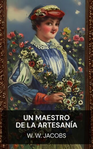 Un maestro de la artesanía - W. W. Jacobs (A master of craft - Espanol)