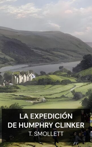 La expedición de Humphry Clinker - T. Smollett (The Expedition of Humphry Clinker - Espanol)