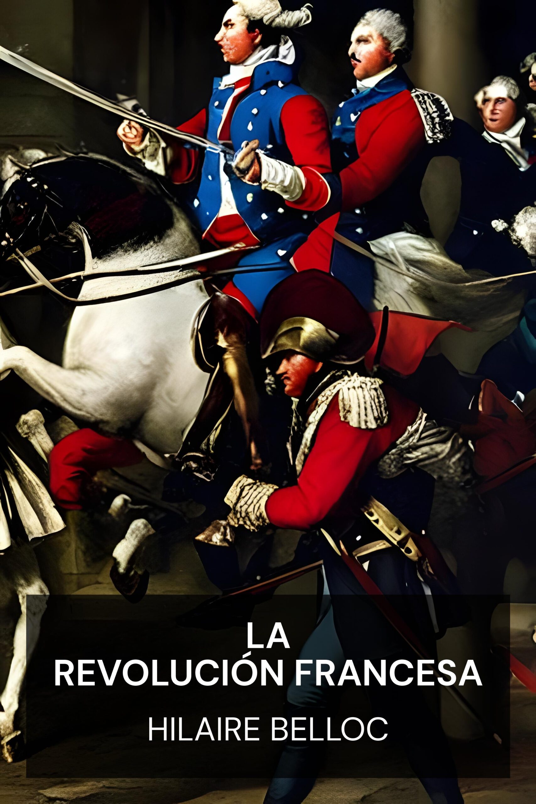 La Revolución Francesa - Hilaire Belloc (The French Revolution - Espanol)