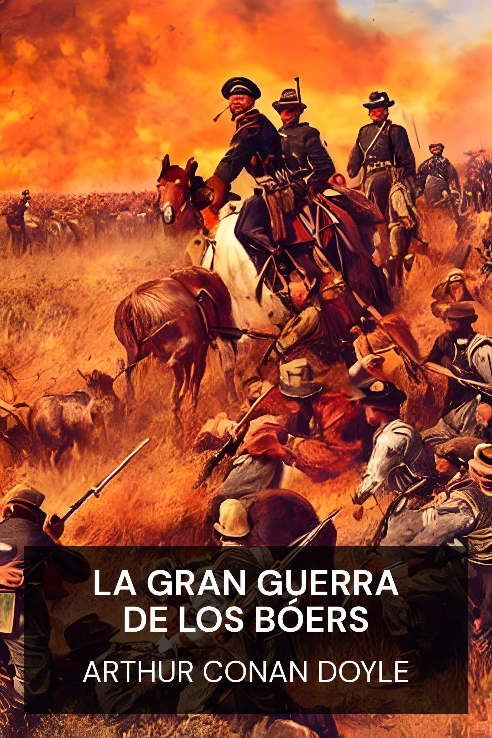 La Gran Guerra de los Bóers - Arthur Conan Doyle (The Great Boer War - Espanol)