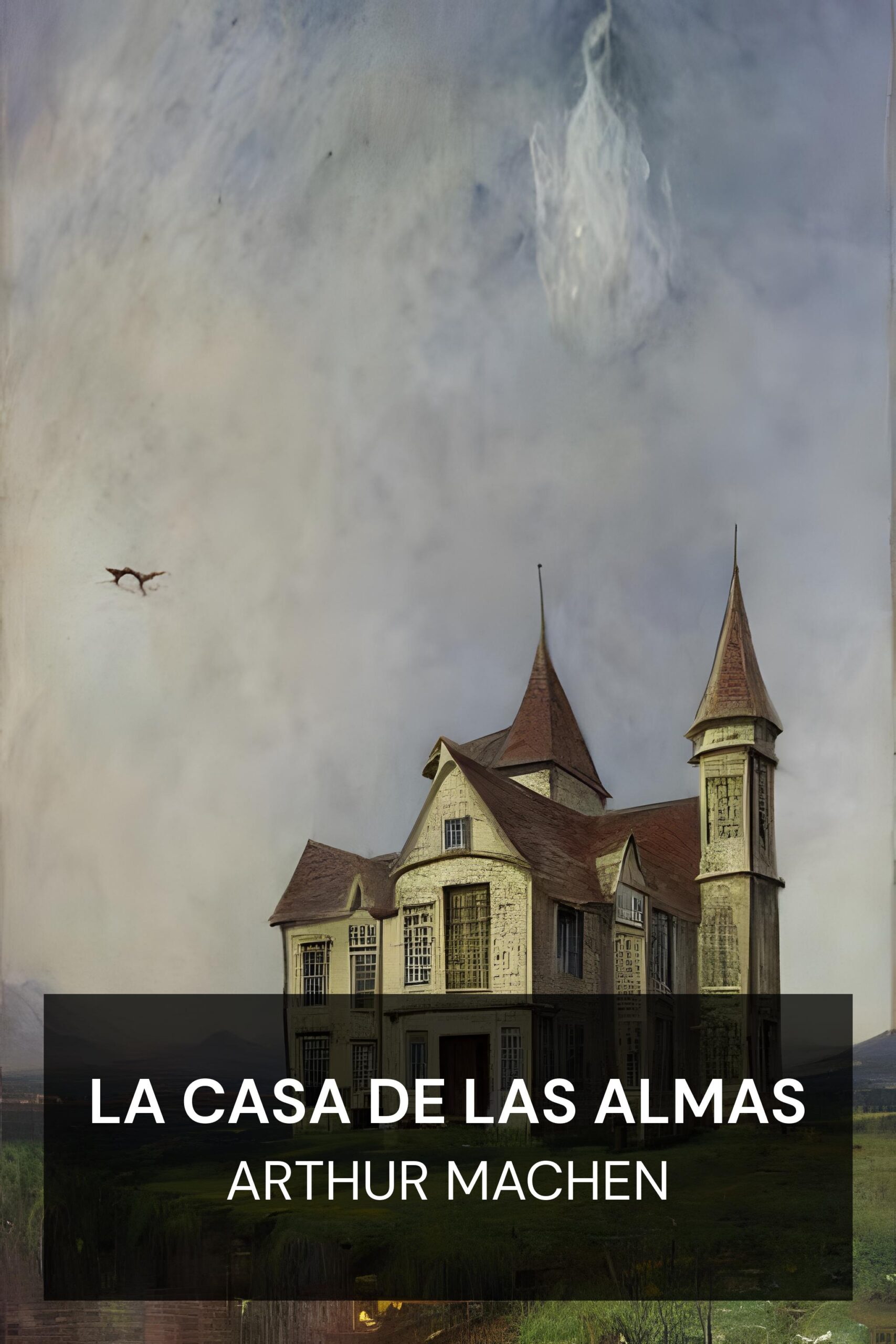 La Casa de las Almas - Arthur Machen (The House of Souls - Espanol)