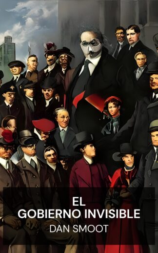El gobierno invisible - Dan Smoot (The Invisible Government - Espanol)