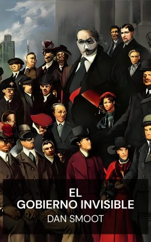 El gobierno invisible - Dan Smoot (The Invisible Government - Espanol)