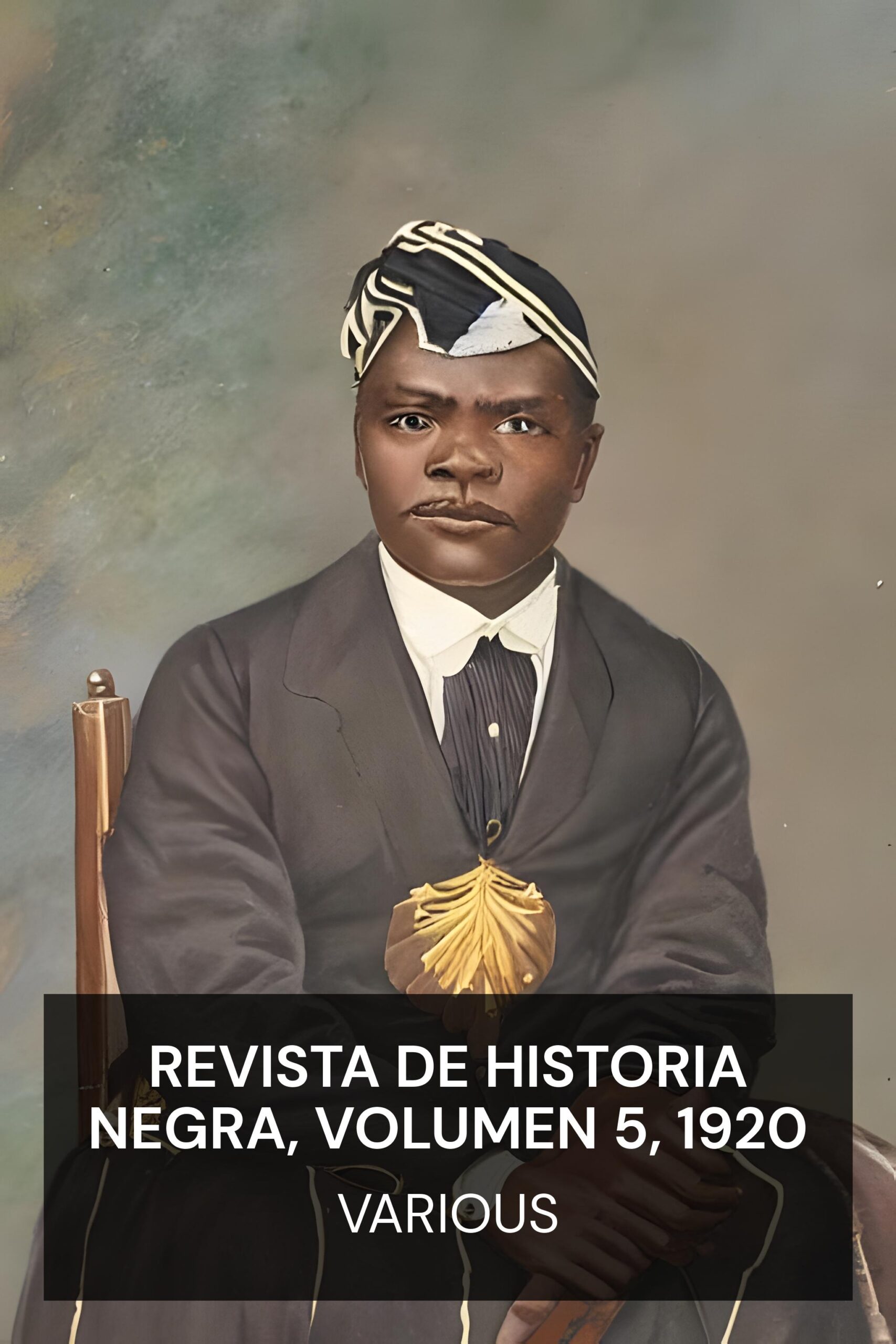 Revista de Historia Negra, Volumen 5, 1920 - Various (The Journal of Negro History, Volume 5, 1920 - Espanol)