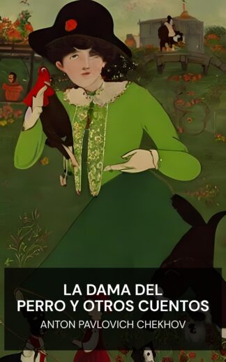 La dama del perro y otros cuentos - Anton Pavlovich Chekhov (The Lady with the Dog and Other Stories - Espanol)